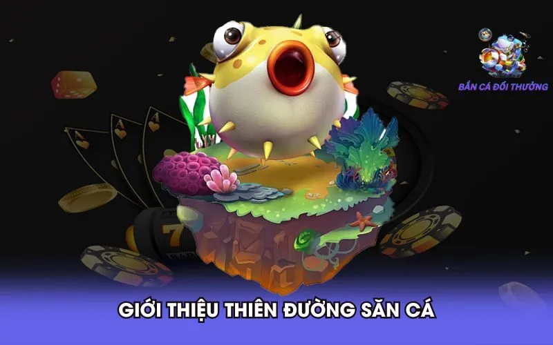 gioi-thieu-thien-duong-san-ca