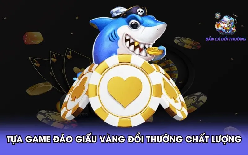 tua-game-dao-giau-vang-doi-thuong-chat-luong