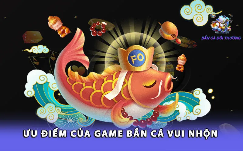 uu-diem-cua-game-ban-ca-vui-nhon