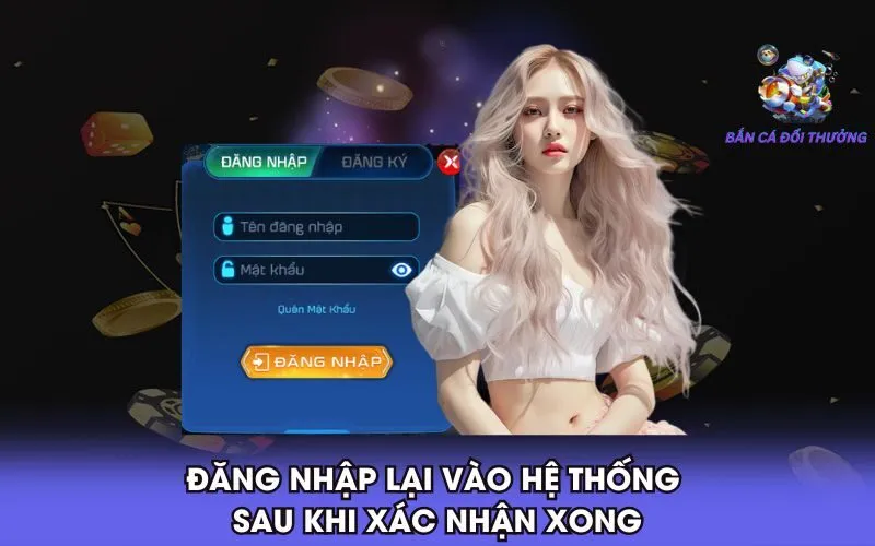 2-dang-nhap-lai-vao-he-thong-sau-khi-xac-nhan-xong