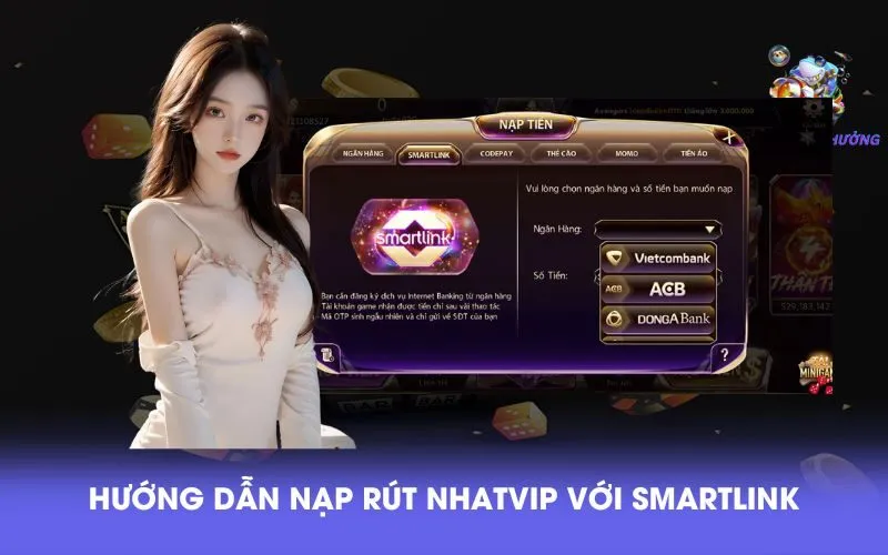 huong-dan-nap-rut-nhatvip-voi-smartlink1