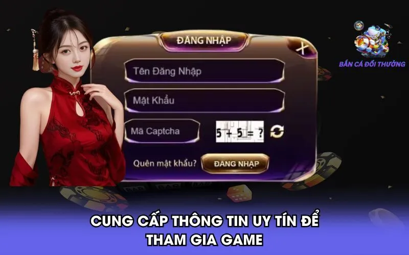 Cung-cap-thong-tin-uy-tin-de-tham-gia-game